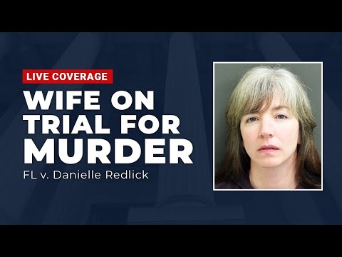 WATCH LIVE: FL v Danielle Redlick - Wife On Trial For Murder Day 1