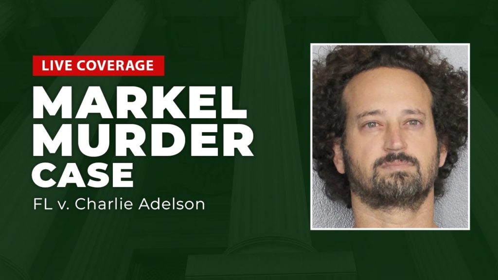 Watch Live: Markel Murder Case Hearing - FL v. Charlie Adelson